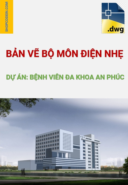 Hồ Sơ Điện Nhẹ Bệnh Viện Đa Khoa An Phúc|Cad