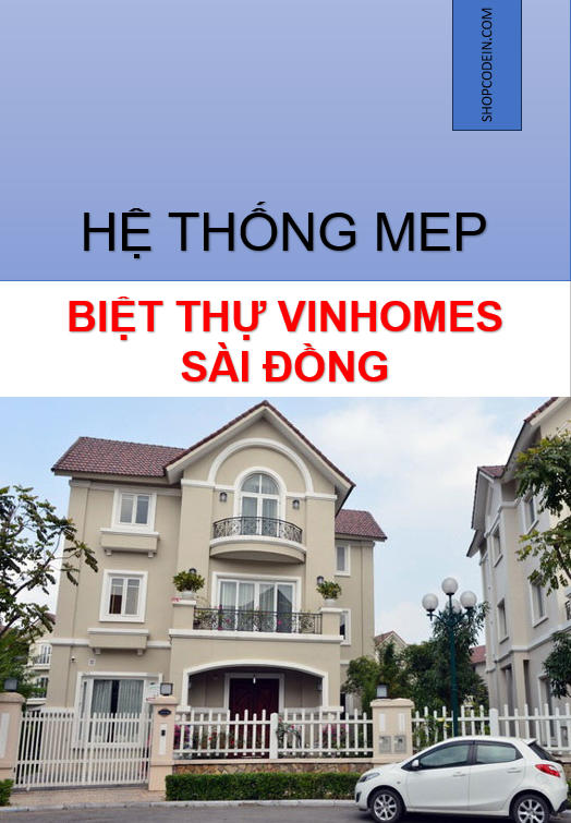 Hệ thống MEP- Biệt thự vinhome Sài Đồng 