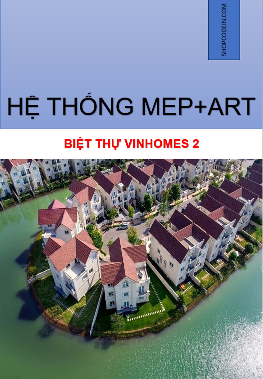 Hệ thống MEP+ Kiến trúc - Biệt thự Vinhomes Long Biên 2