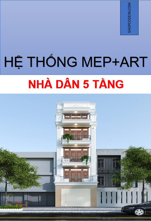 Hệ thống MEP+ Kiến trúc - Nhà dân 5 tầng 