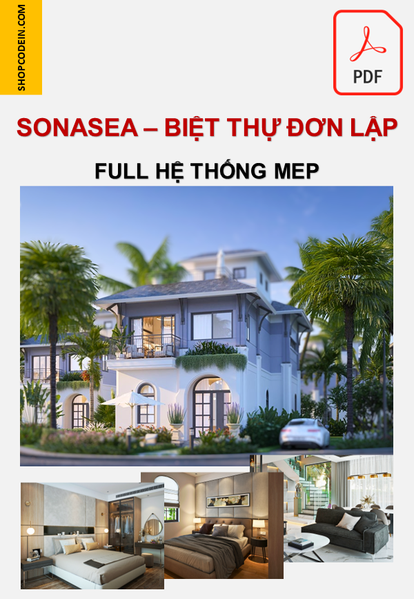 BIỆT THỰ ĐƠN LẬP V2D-05 SONASEA VÂN ĐỒN | HỒ SƠ THIẾT KẾ MEP |THUYẾT MINH + BẢN VẼ PDF