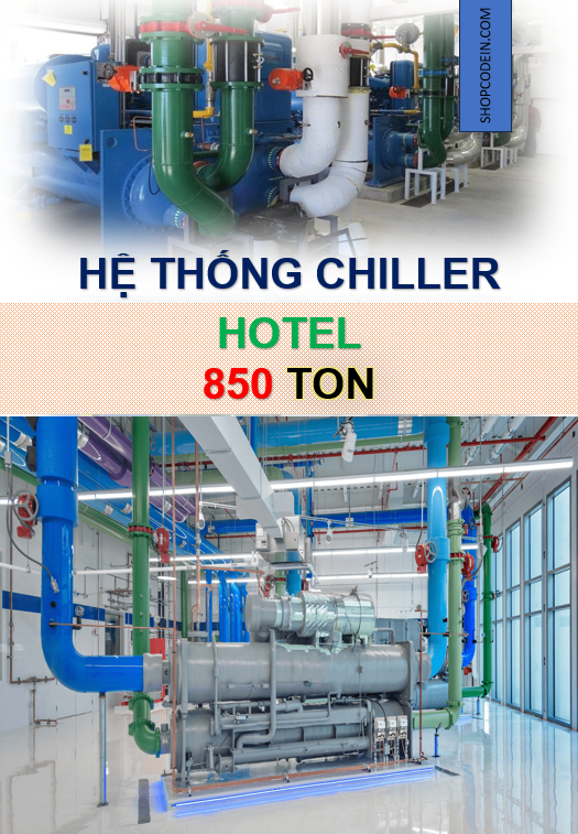 Hệ thống chiller giải nhiệt nước 850 TON - Hotel