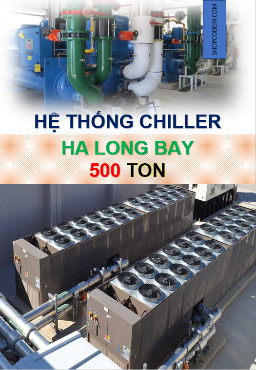 Hệ thống chiller giải nhiệt gió 500 TON - Ha Long Bay