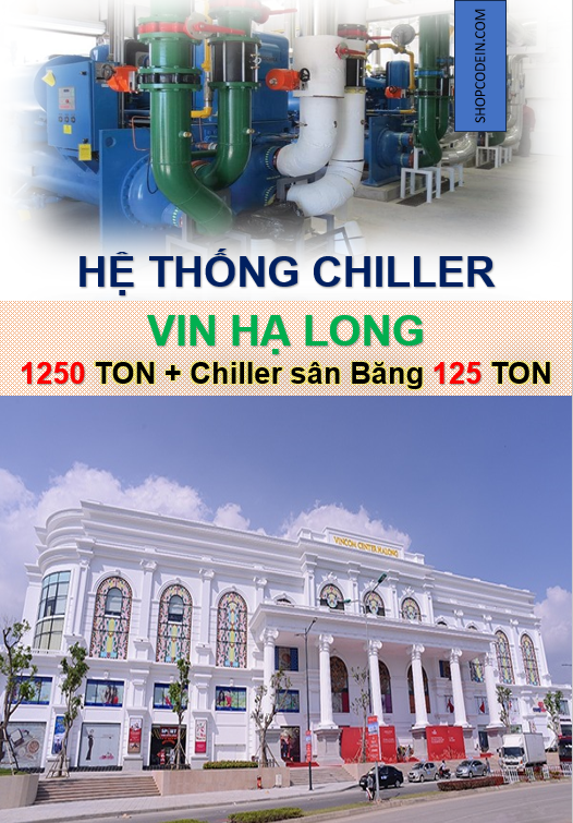 Hệ thống chiller giải nhiệt nước 1250 TON + Chiller Sân Băng 125 TON - Trung tâm thương mại Vin Hạ Long