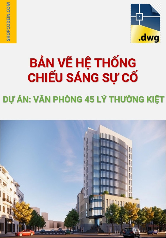 Hồ Sơ Chiếu Sáng Sự Cố VP 45 Lý Thường Kiệt|Cad