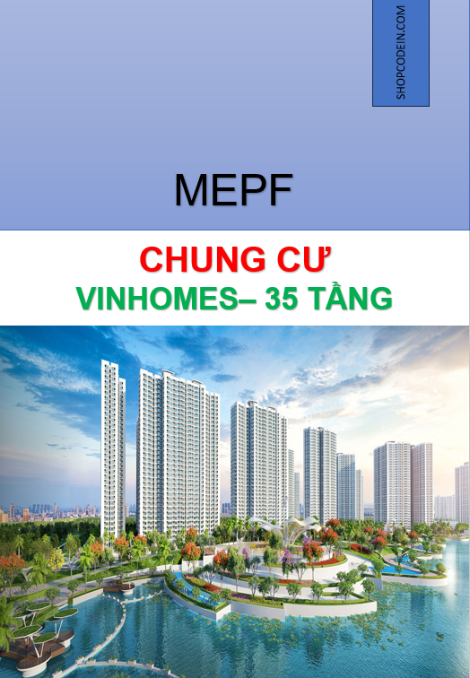 MEP: Chung cư Vinhomes - 34 tầng (Mẫu thiết kế điển hình cho các tòa chung cư của Vin)