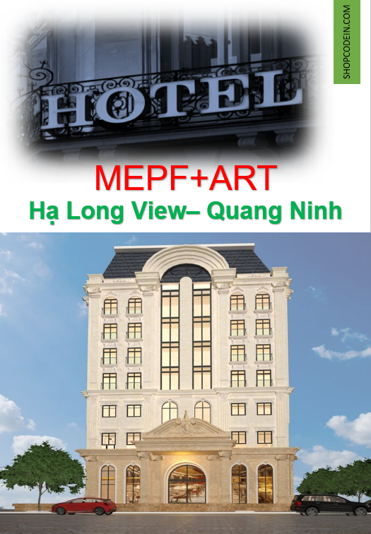 Hệ thống MEP+ Kiến trúc- Khách sạn Hạ Long View