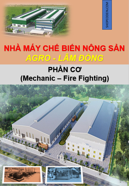 Nhà máy chế biến nông sản | AGRO | Phần cơ (Cấp thoát nước+ Điều hòa+ Khí nén+ PCCC)