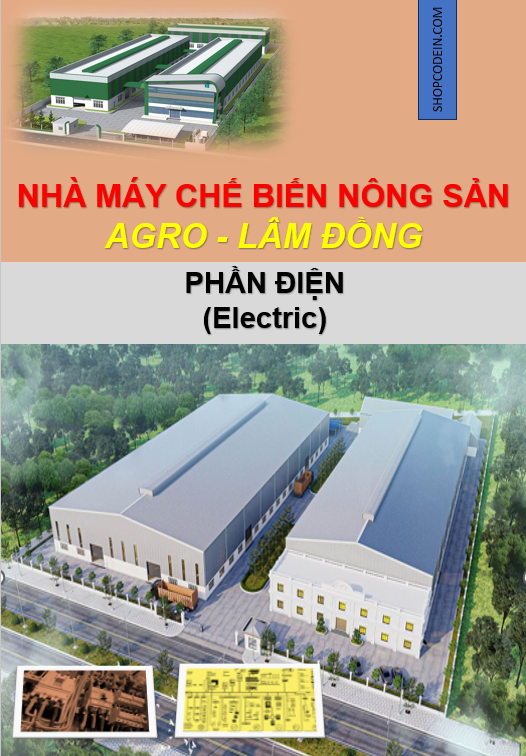 Nhà máy chế biến nông sản | AGRO | Phần điện (Điện+ Điện nhẹ)