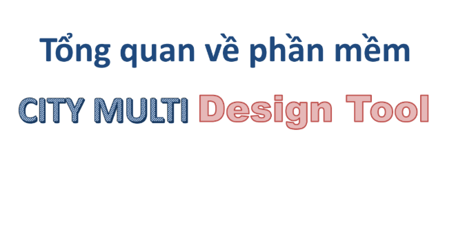 Phần mềm tính toán chọn lựa kích thước ống gas hệ thống điều hoà VRF của hãng Mishu Electric