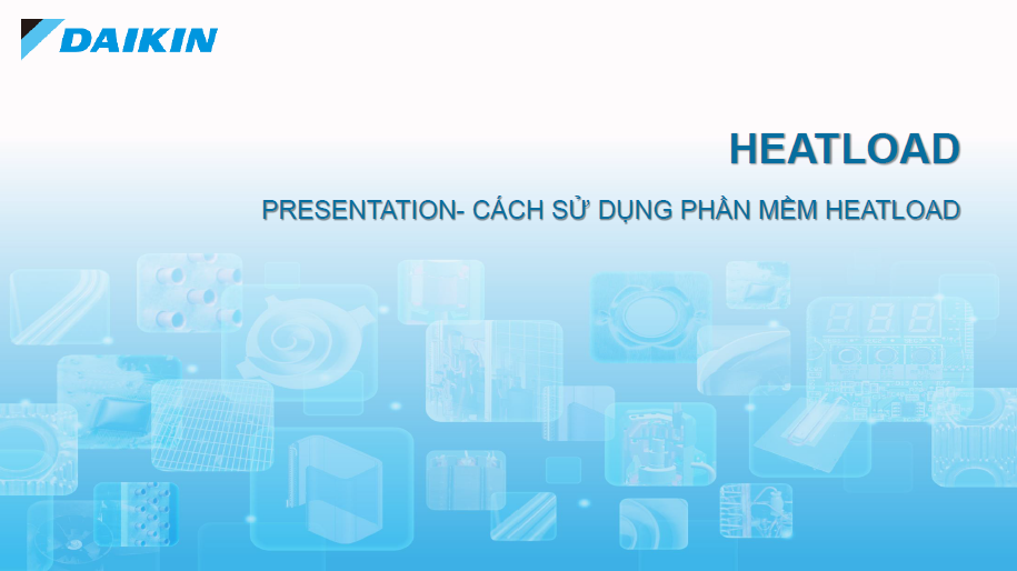 Sử dụng phần mềm tính tải lạnh Heatload | Daikin