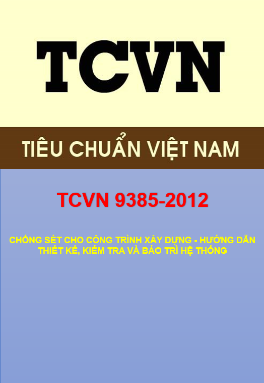 TCVN 9385-2012 : Chống sét cho công trình xây dựng - Hướng dẫn thiết kế, kiểm tra và bảo trì hệ thống